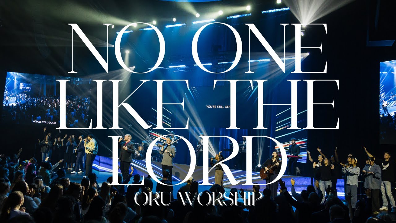 No One Like the Lord by ORU Worship