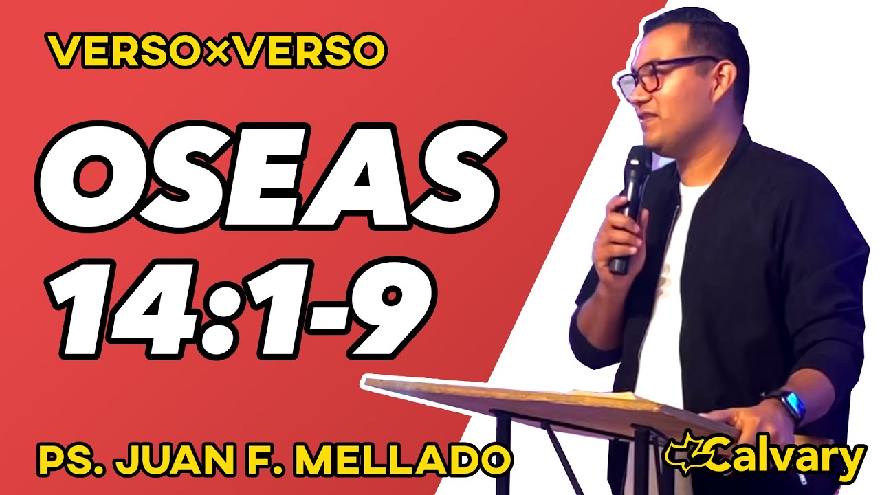 Oseas 14:1-9 | Juan Francisco Mellado | Verso x Verso