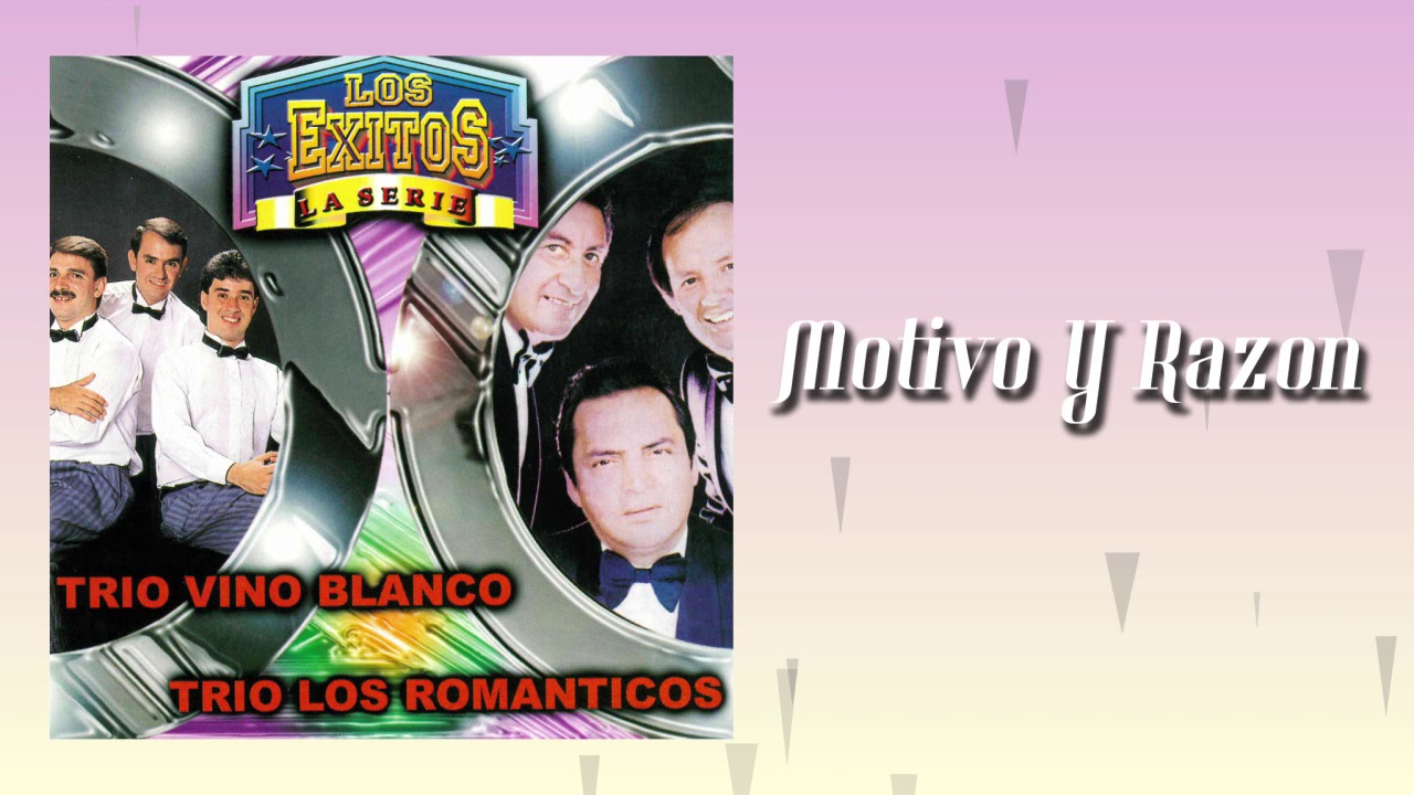 Motivo Y Razon - Trio Los Romanticos | Bolero