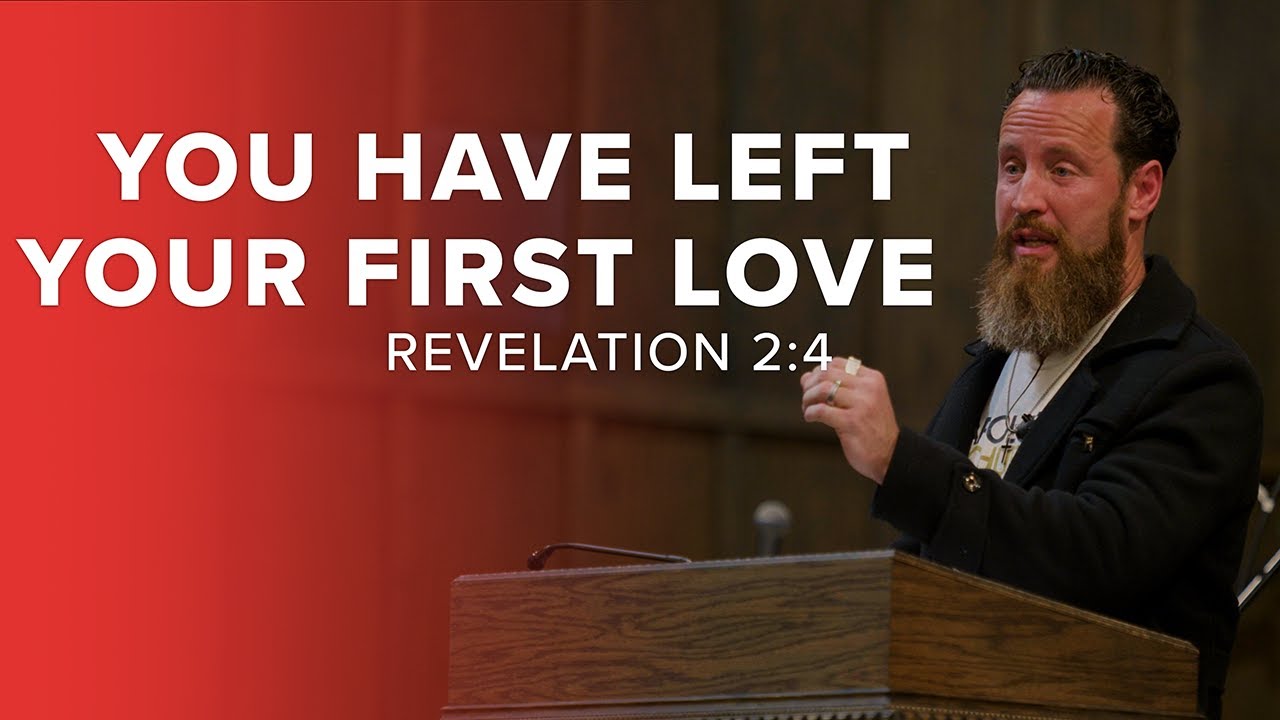 Jeff Durbin || You Have Left Your First Love