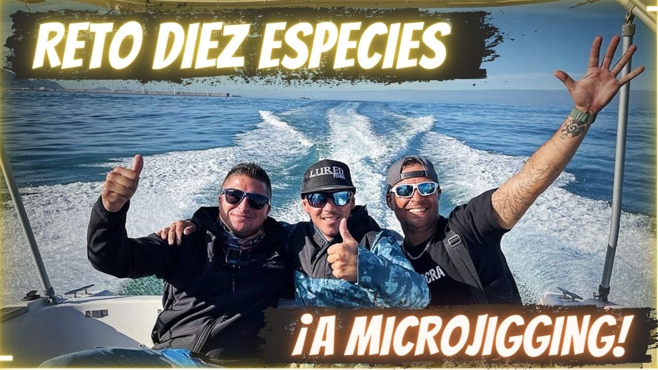 Hacemos lo imposible para lograr este RETO de DIEZ ESPECIES distintas a MICROJIGGING.