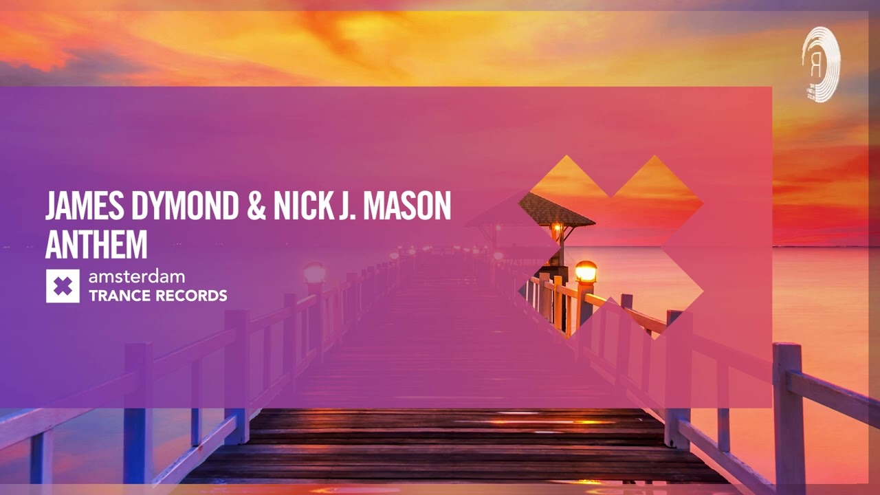 James Dymond & Nick J. Mason - Anthem [Amsterdam Trance] Extended