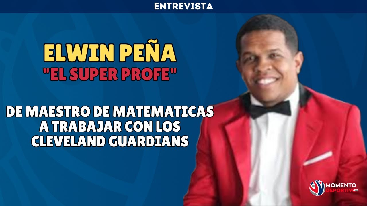 ELWIN PENA:  DE MAESTRO DE MATEMATICAS A LOS CLEVELAND GUARDIANS