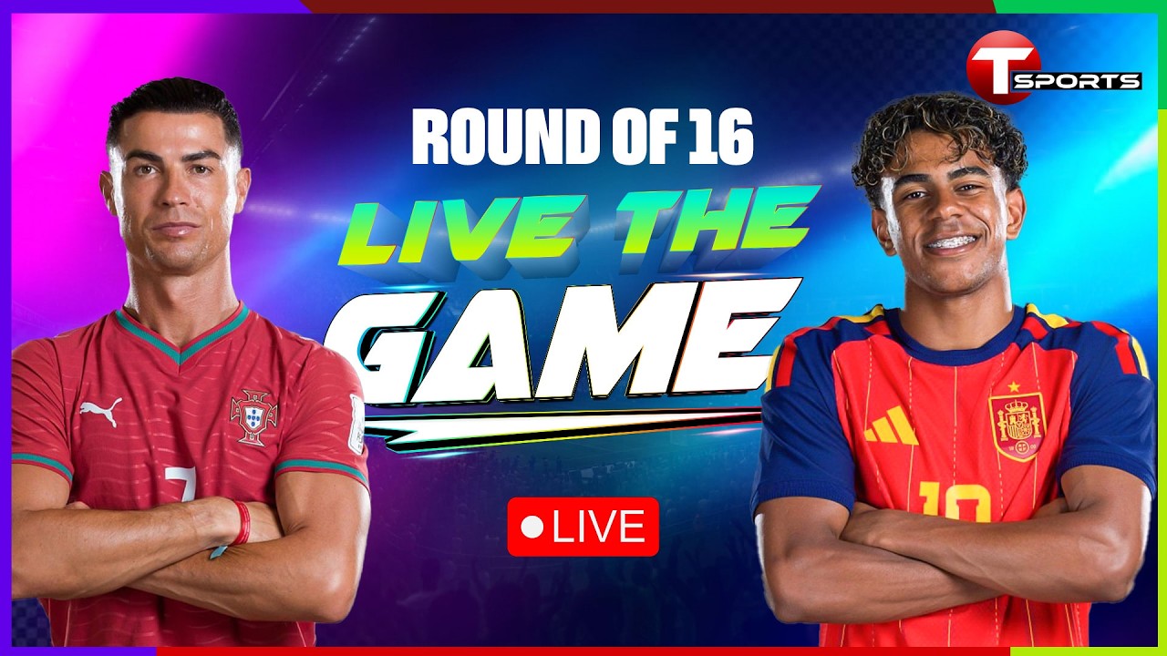 LIVE | Portugal vs Spain | Live The Game | Round of 16 | FIFA World Cup 2026 | T Sports