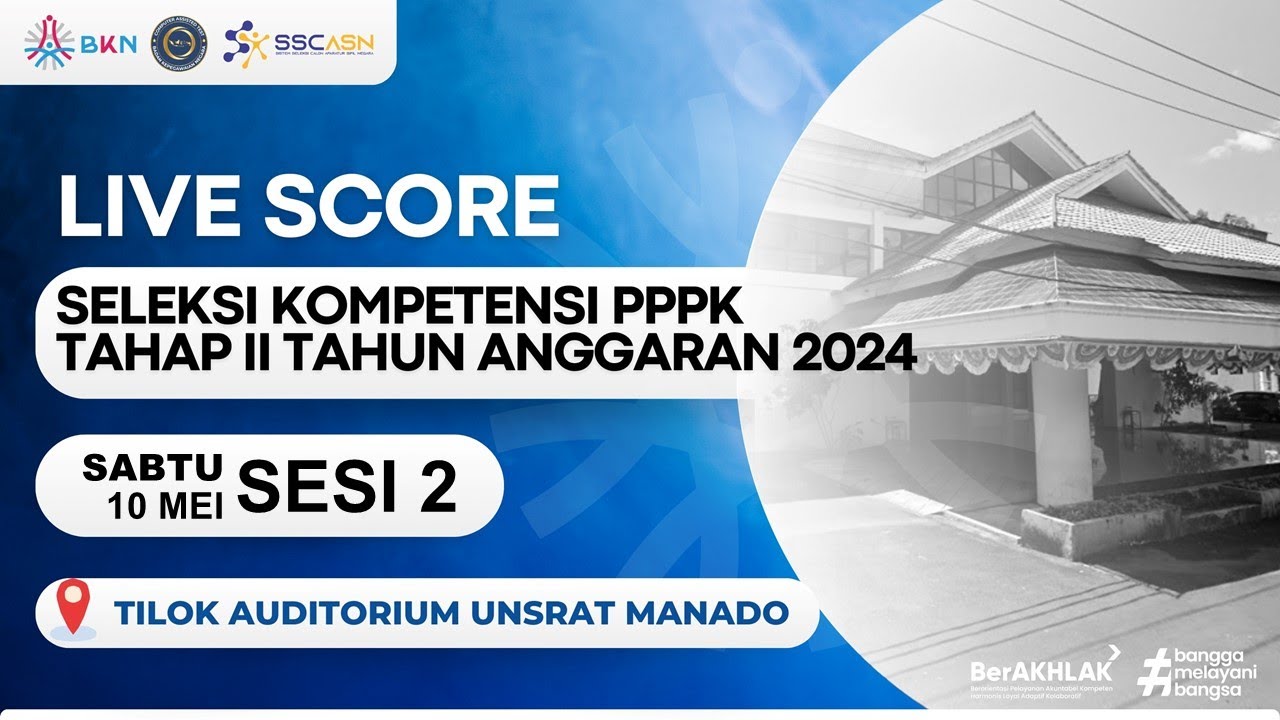 [SESI 2 | 10 MEI 2025] - LIVESCORE SELEKSI PPPK TAHAP II T.A. 2024 - TITIK LOKASI AUDITORIUM UNSRAT
