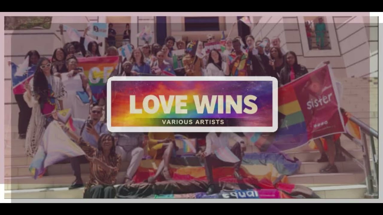 LOVE WINS - VARIOUS ARTISTS (In Partnership with #NRPStoryline)