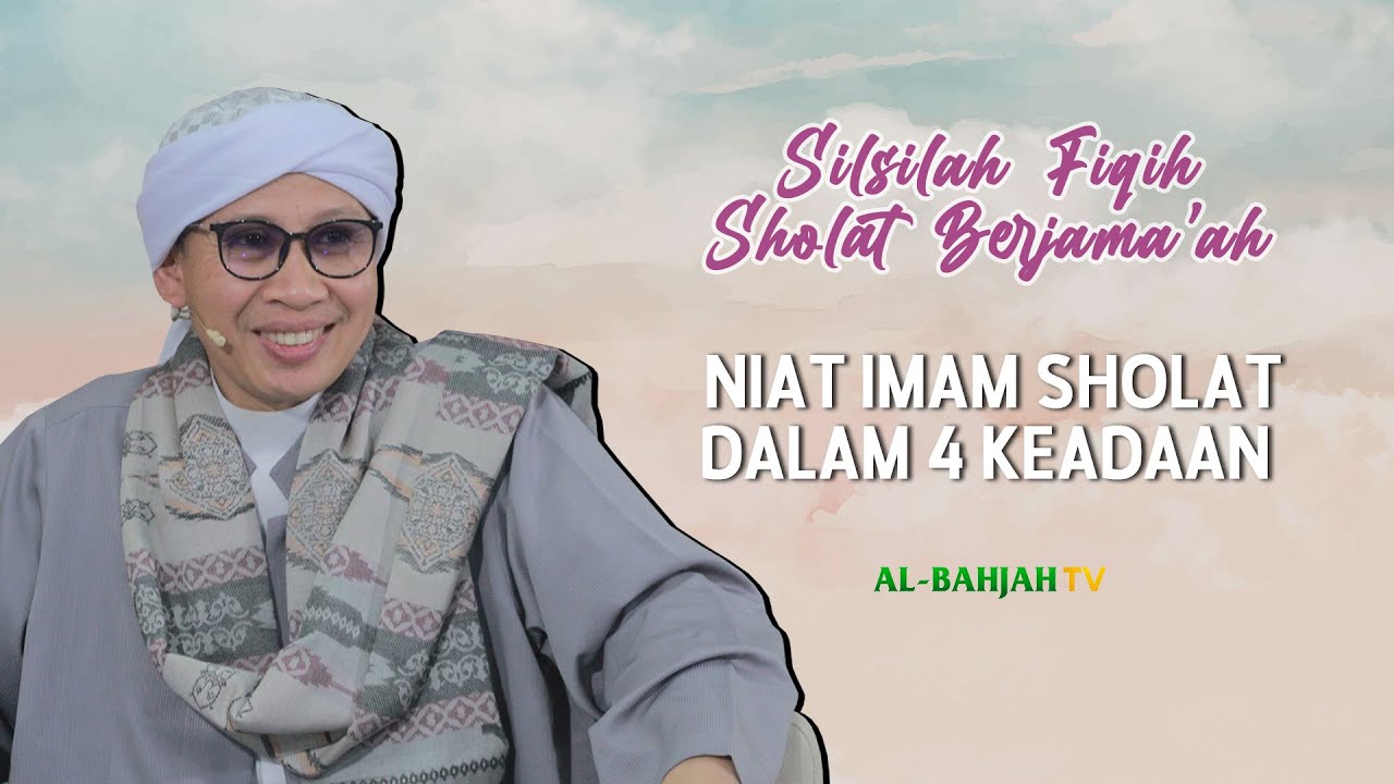 Niat Imam Sholat Dalam 4 Keadaan | Buya Yahya
