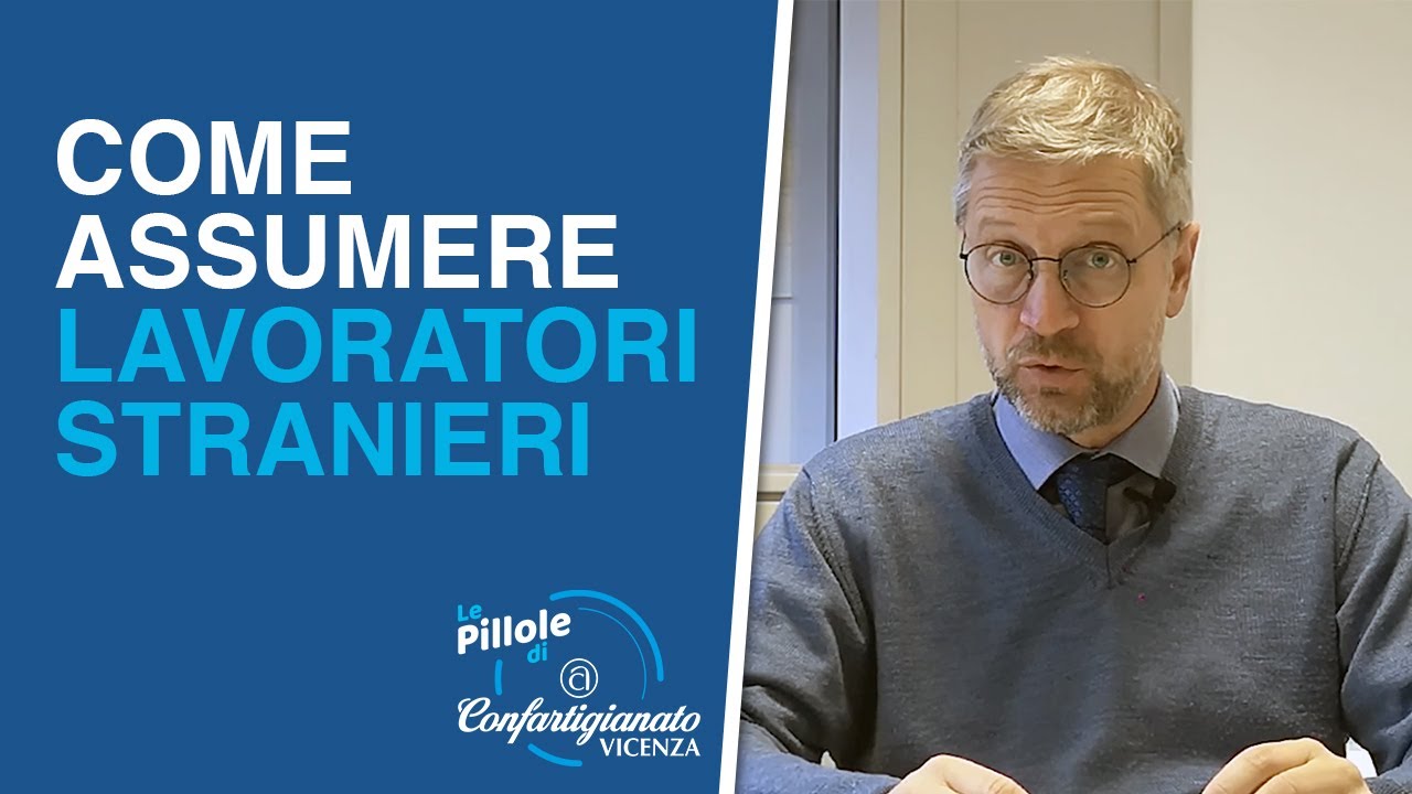 Come assumere lavoratori stranieri o comunitari #PilloleConfartigianatoVicenza