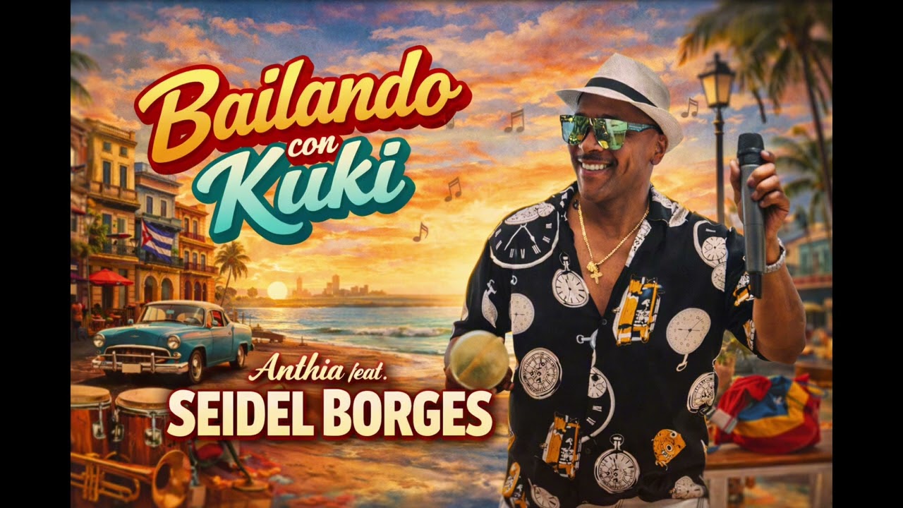 Bailando con Kuki - SEIDEL BORGES feat Anthia | Official Audio HD | Cha Cha Cubano 2026