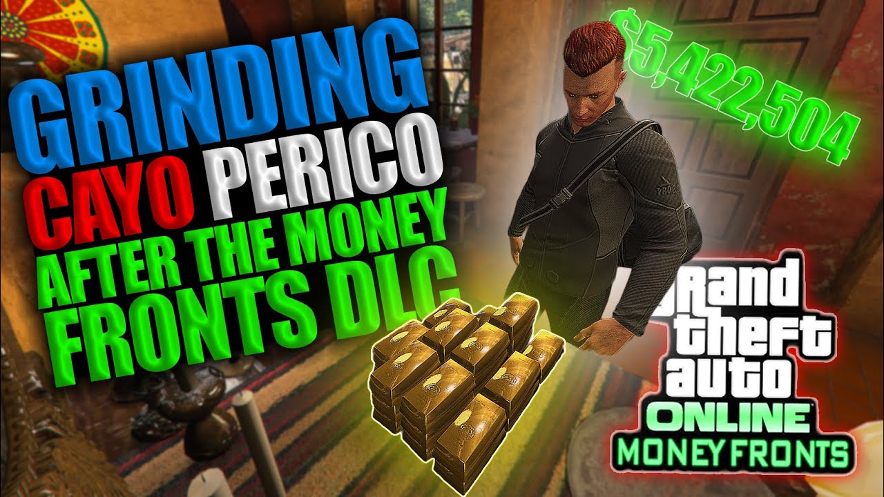 Grinding The Cayo Perico Heist After The Money Fronts DLC, *$5,422,504* Personal Take!!!