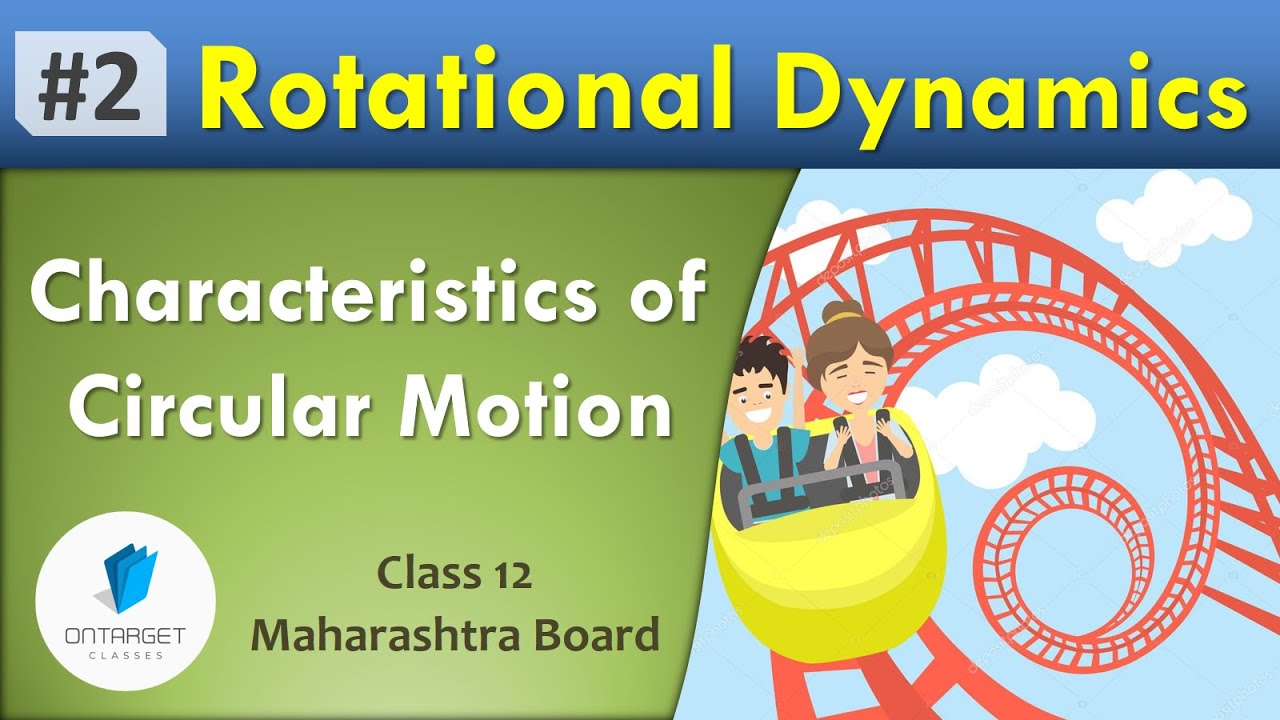 Characteristics of Circular Motion | Rotational Dynamics | Class 12 | Maharashtra Board in Hindi