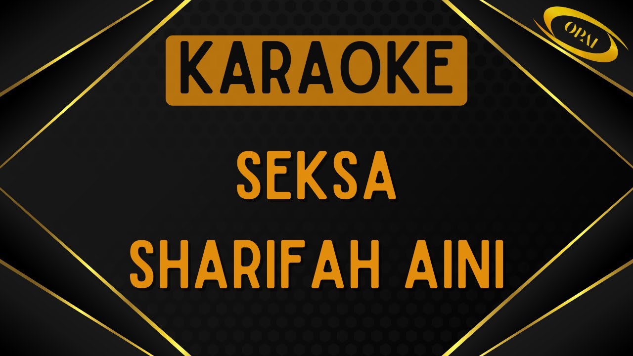 Sharifah Aini - Seksa [Karaoke]