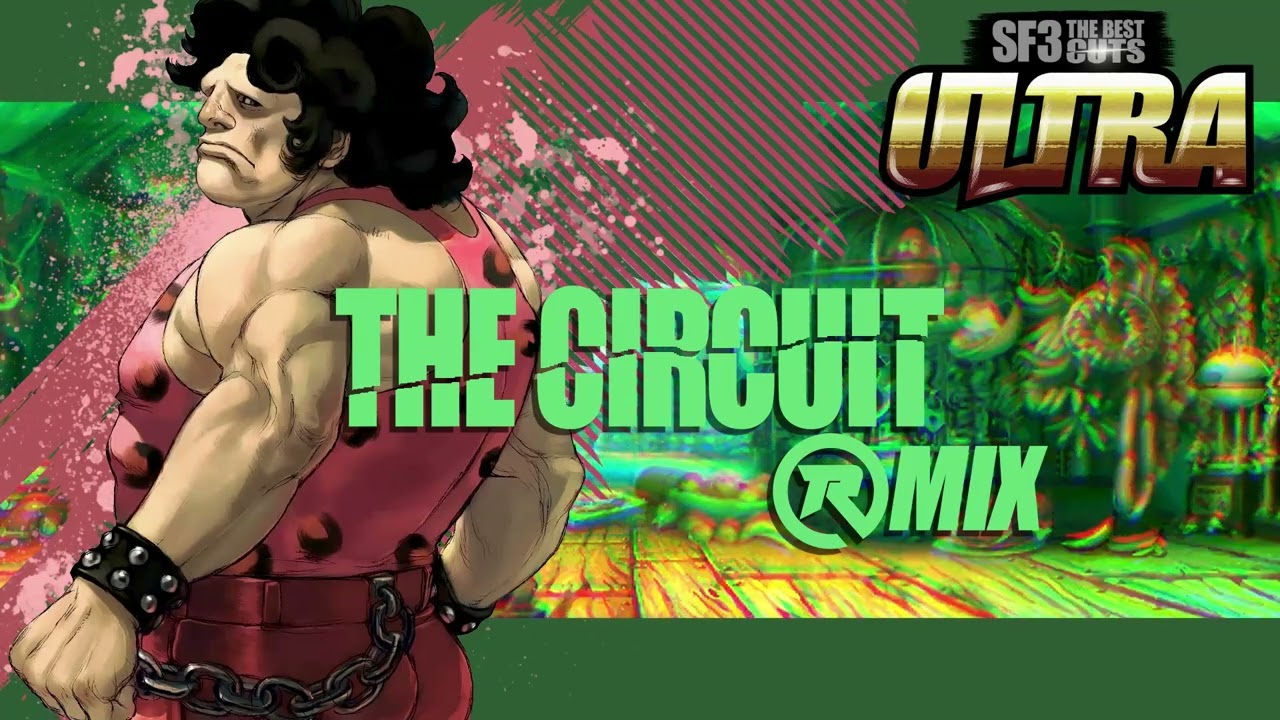 Street Fighter 3: The Best Cuts [ULTRA] - The Circuit (ReMix)