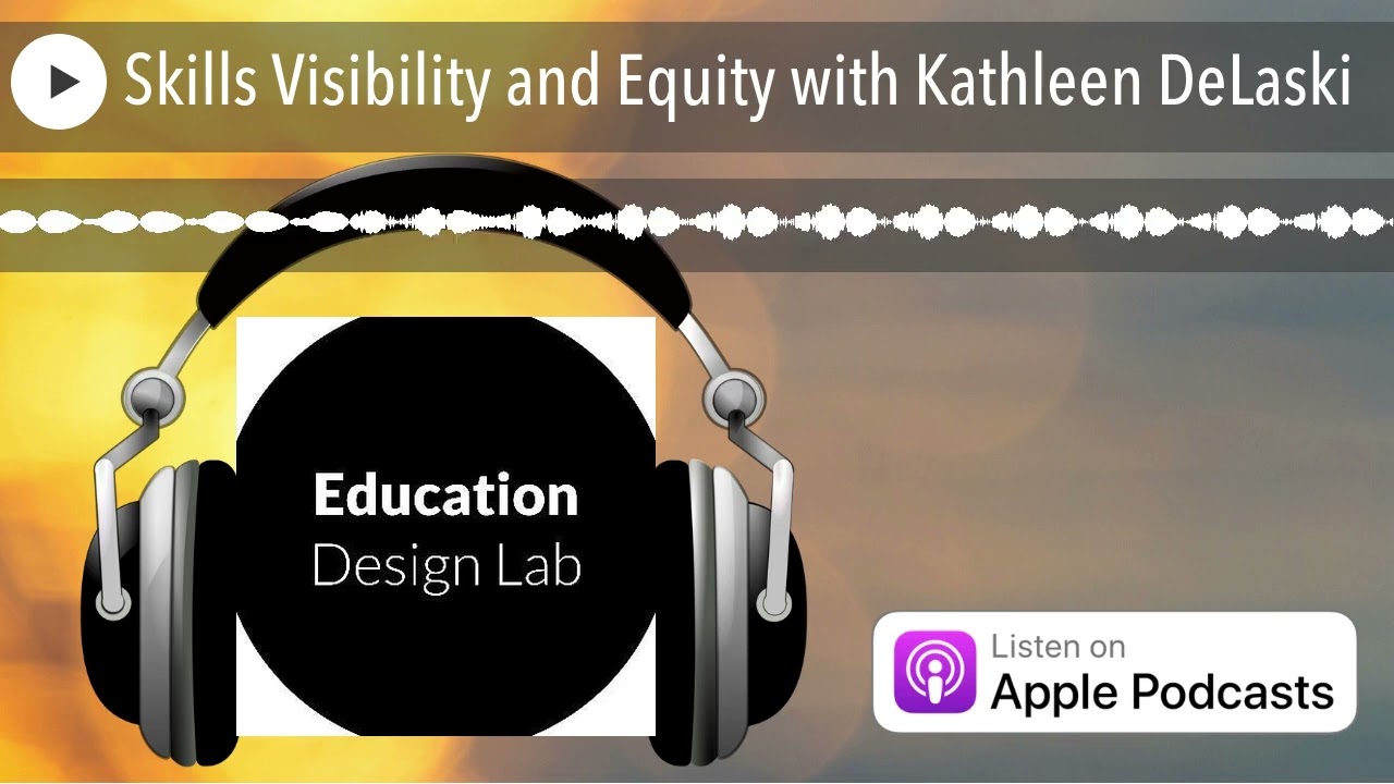 Skills Visibility and Equity with Kathleen DeLaski