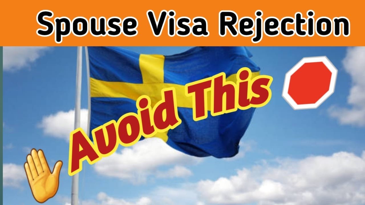 Spouse Visa Rejection for Sweden | Avoid this to Get Spouse Visa for Sweden