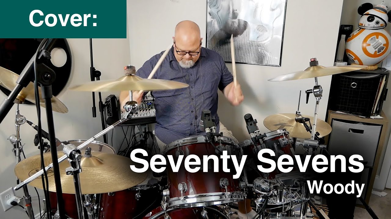 Seventy Sevens (77s) - Woody (Drum Cover)