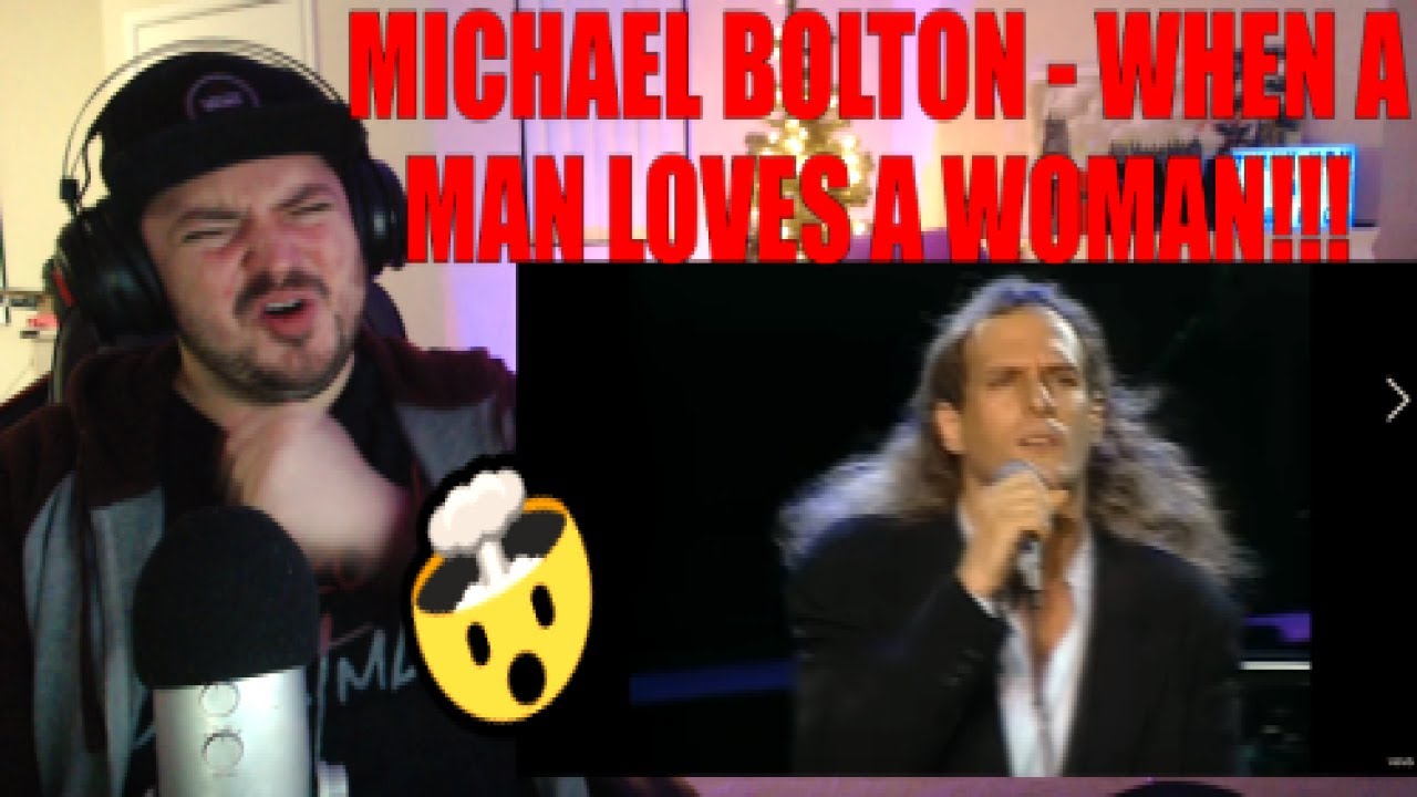 MICHAEL BOLTON - WHEN A MAN LOVES A WOMA. [REACTION!!!]