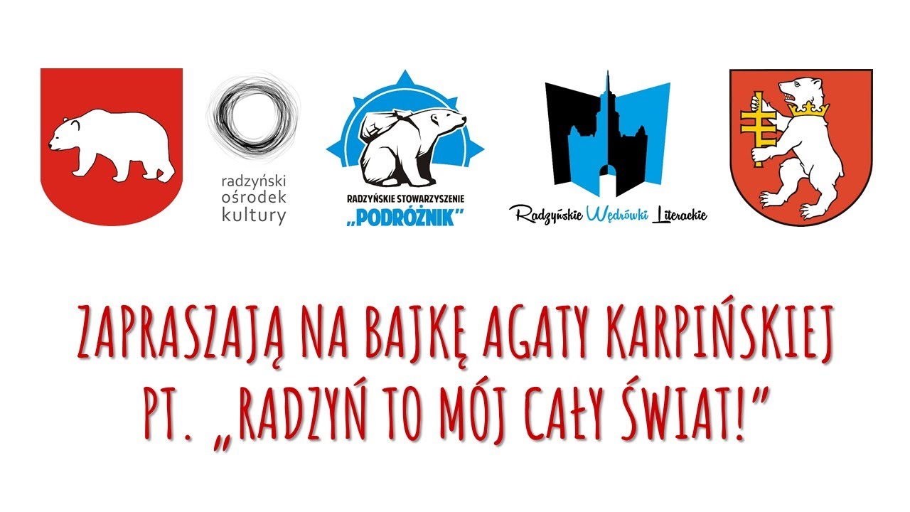 Bajka Agaty Karpińskiej pt. „Radzyń to mój cały świat!”