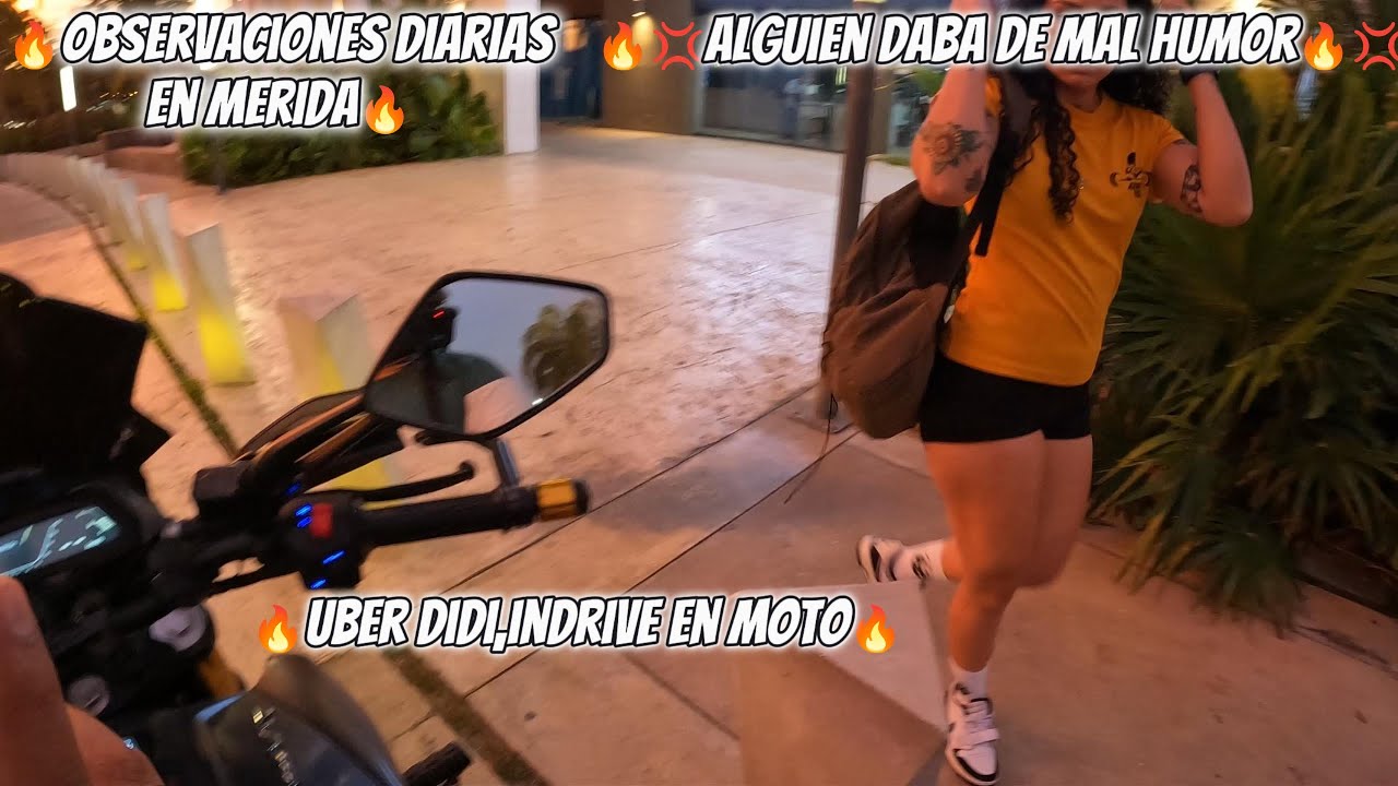 🔥 #uber #didi #indriver en moto🔥¡¡andaba de mal humor!!💢😡 observaciones diarias 🔥En merida #parati