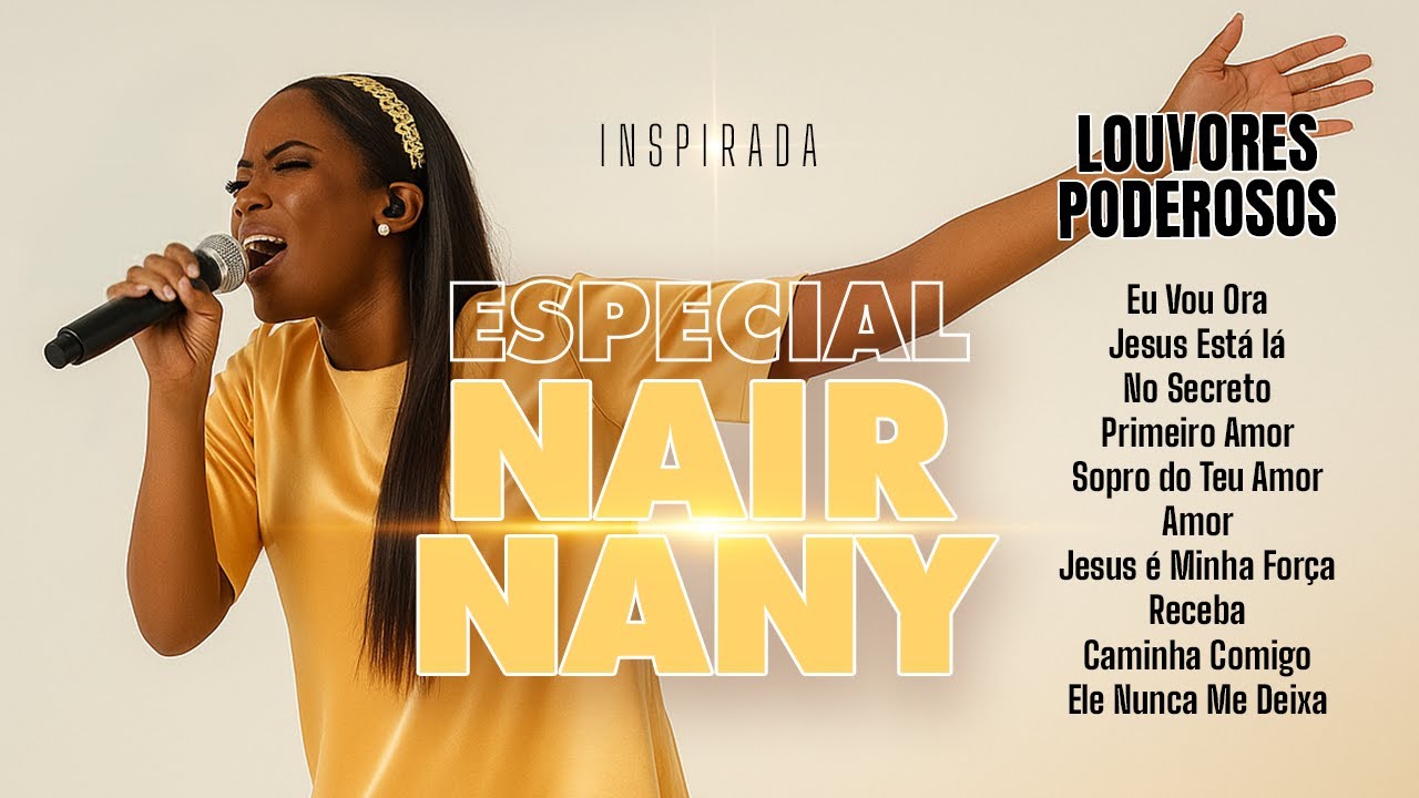 ESPECIAL NAIR NANY 💫 Louvores Poderosos de Cura e Renovo para a Vida ✨🙌