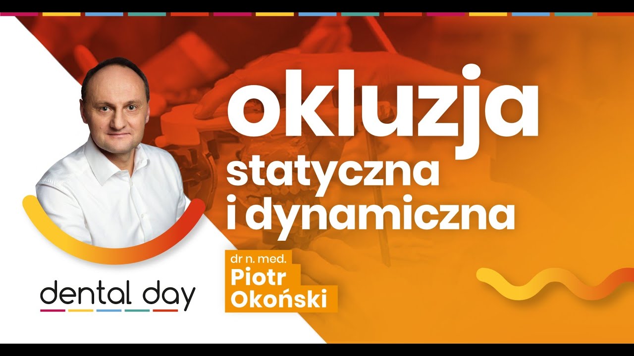 Okluzja statyczna i dynamiczna - kurs on-line (zaproszenie dr n. med. Piotra Okońskiego)
