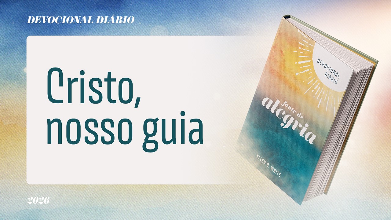 Devocional Di&aacute;rio: 30 de Mar&ccedil;o - Cristo, nosso guia | Fonte de Alegria