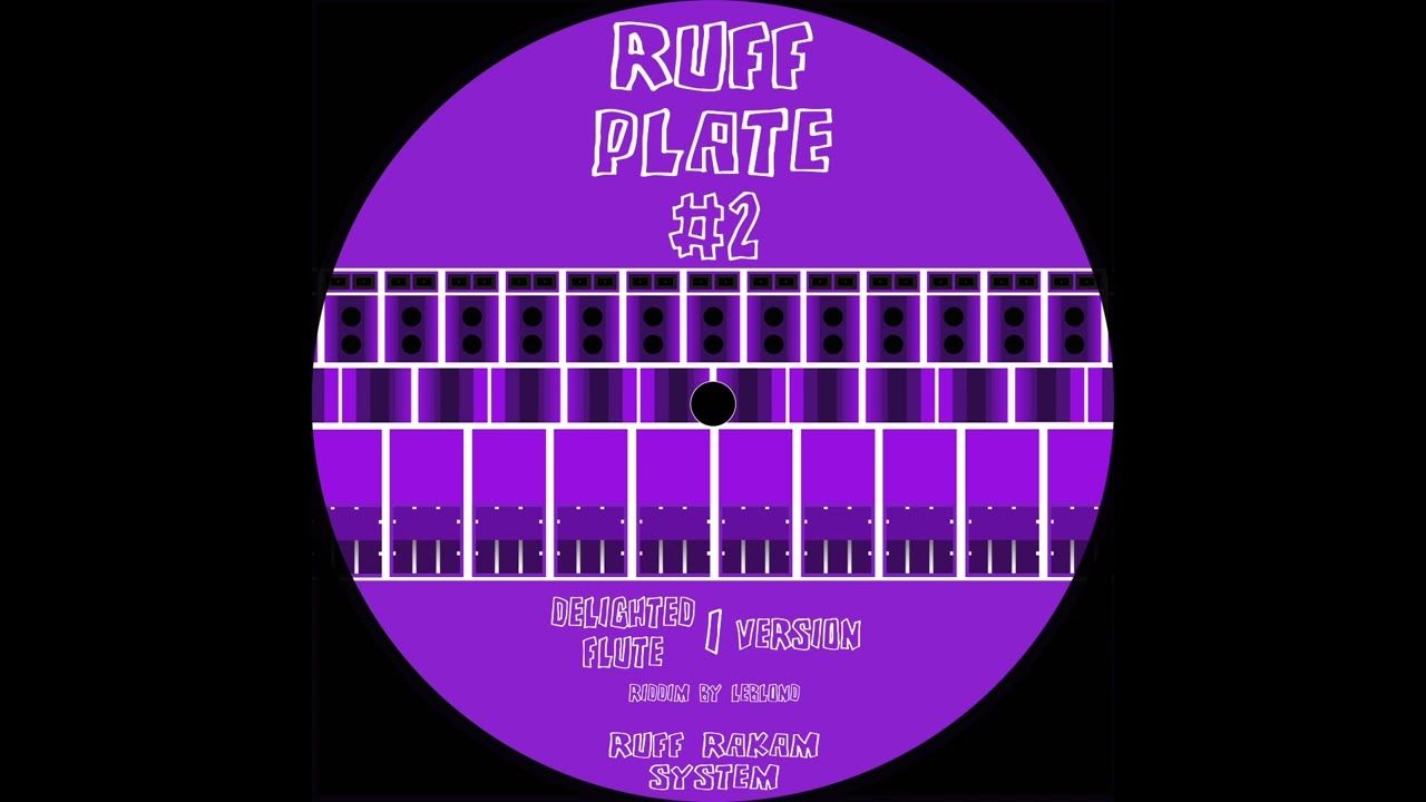 RUFF PLATE #2 - DELIGHTED FLUTE - VERSION - RIDDIM BY LEBLOND