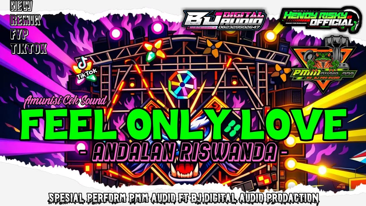 DJ FEEL ONLY LOVE ANDALAN RISWANDA • PERFORM PMM AUDIO FT BJ AUDIO PRDCTN - HENDY RISKY PRDCTN