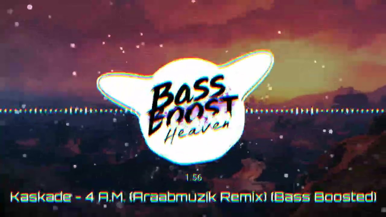 Kaskade - 4 A.M. (Araabmuzik Remix) (Bass Boosted) (4K) (HQ)