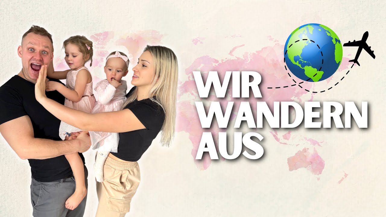 Wir wandern aus 🌏 Goodbye Deutschland