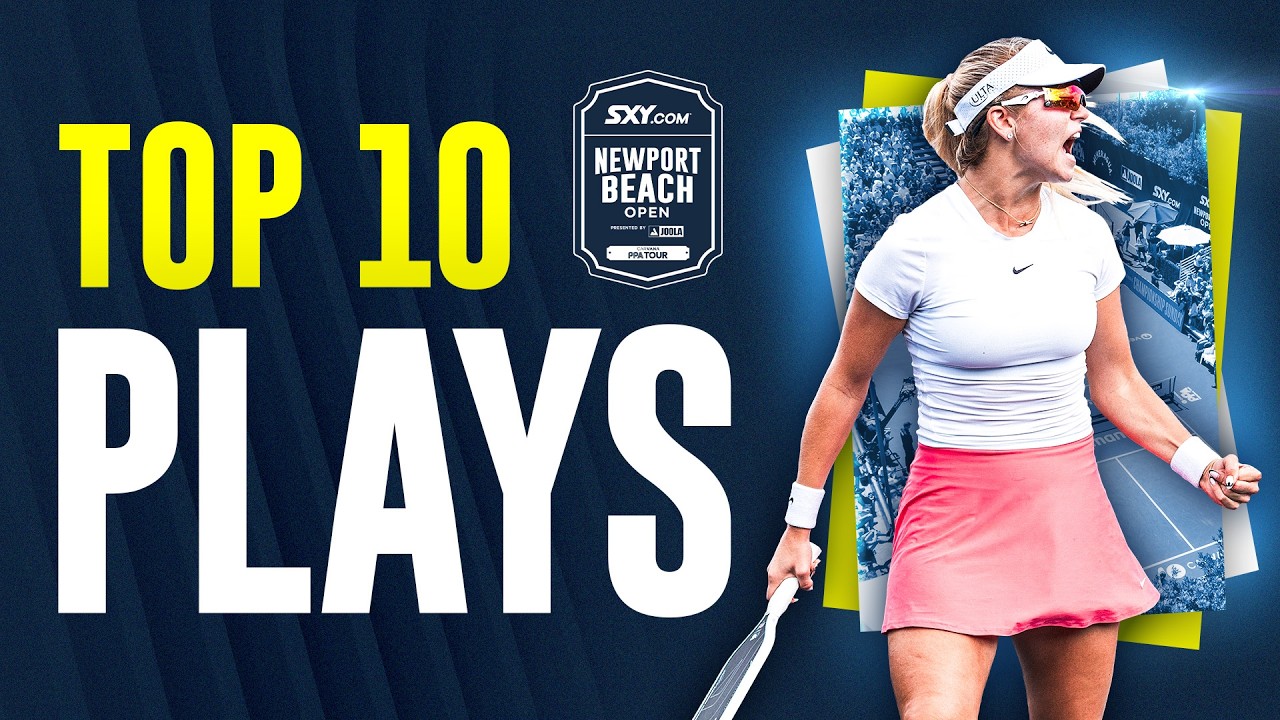 MUST WATCH! TOP 10 PRO Pickleball plays of the SXY Newport Beach Open!
