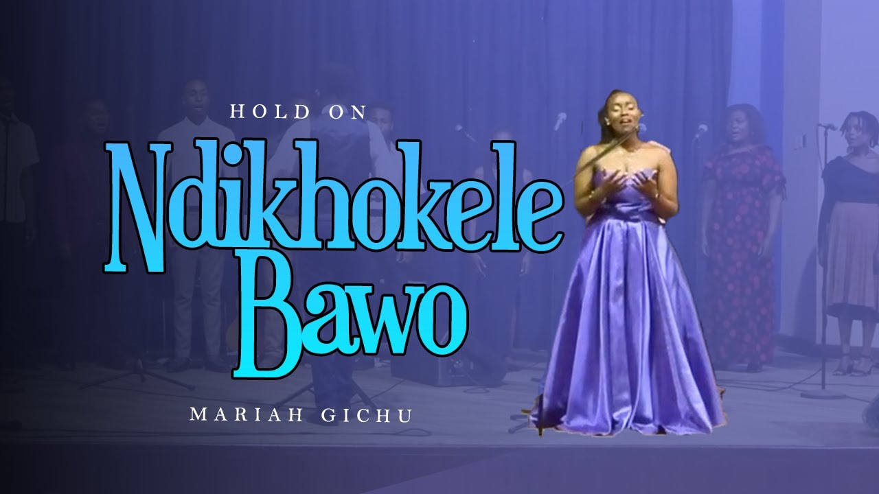Ndikhokhele Bawo arr. Michael Barrett - Mariah Gichu