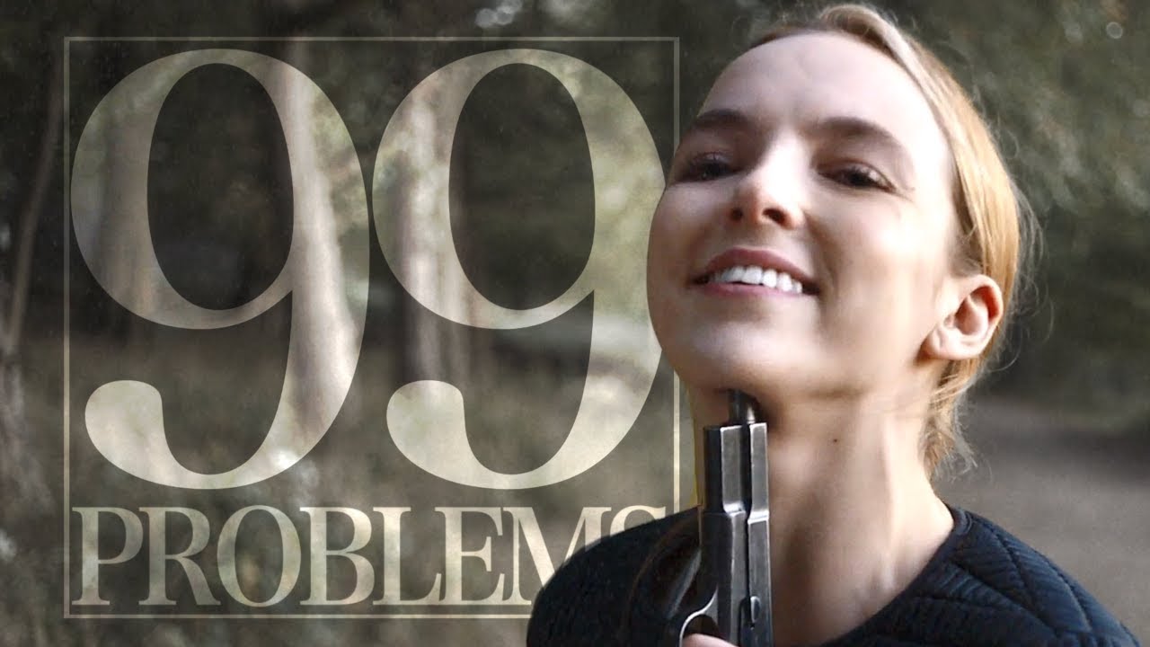 Killing Eve | 99 Problems