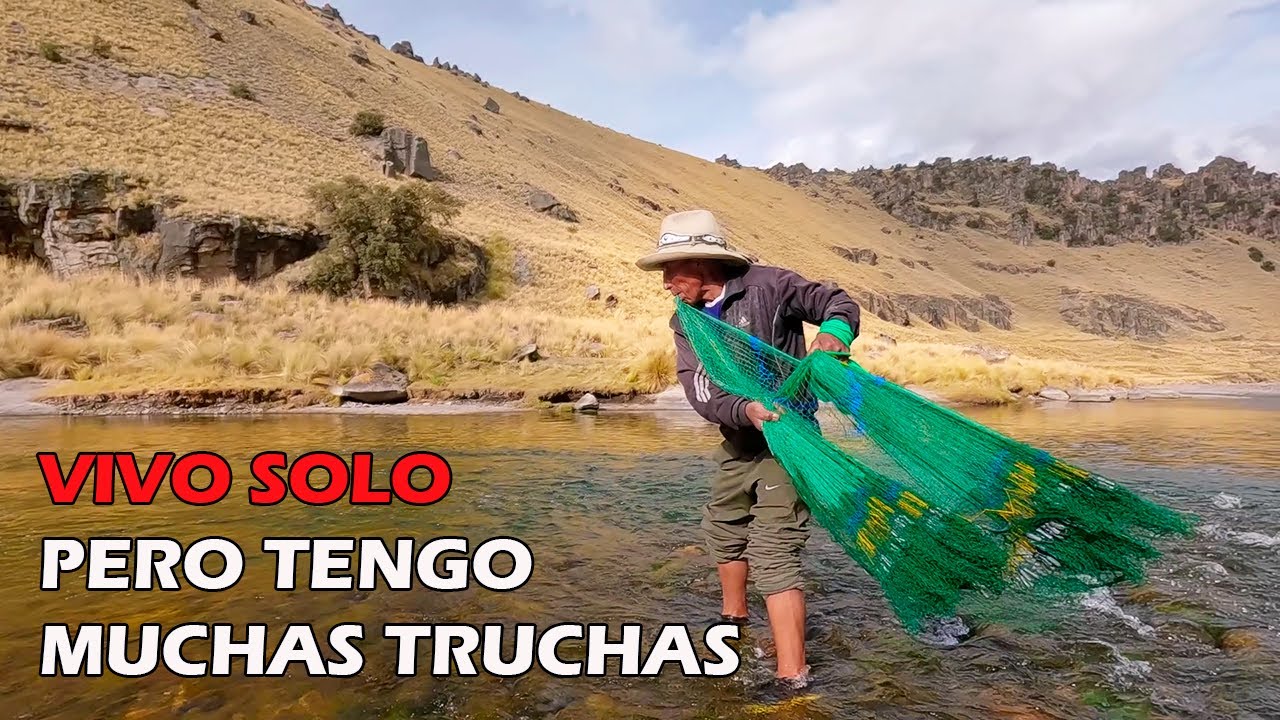 Don Francisco El Último PESCADOR DE TRUCHAS en la Sierra Peruana