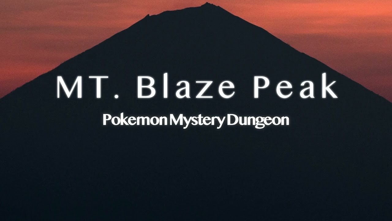 Pokemon Mystery Dungeon //  MT. Blaze Peak  // Orchestral Remix