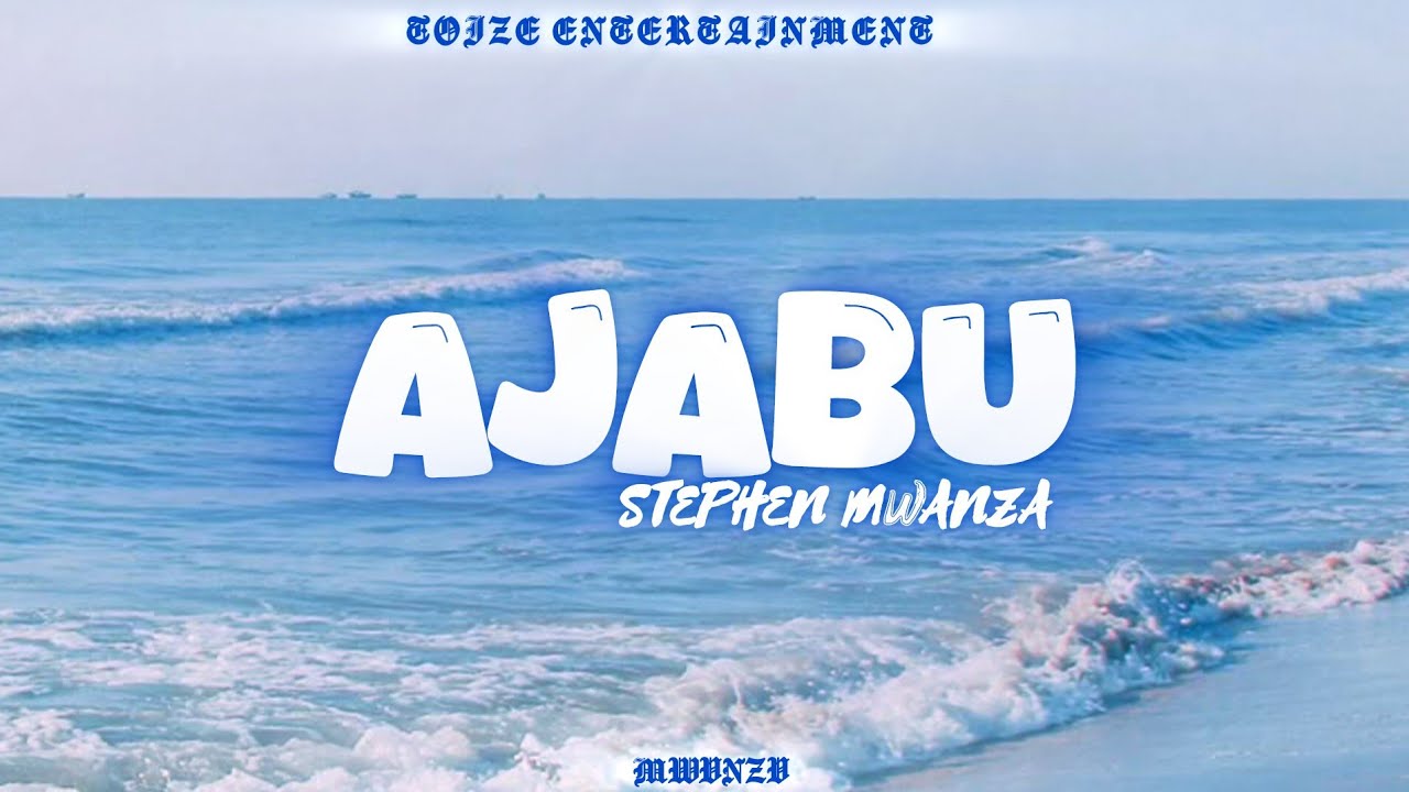 AJABU (Jeremiah 33:3) - Stephen Mwanza (Visualizer)