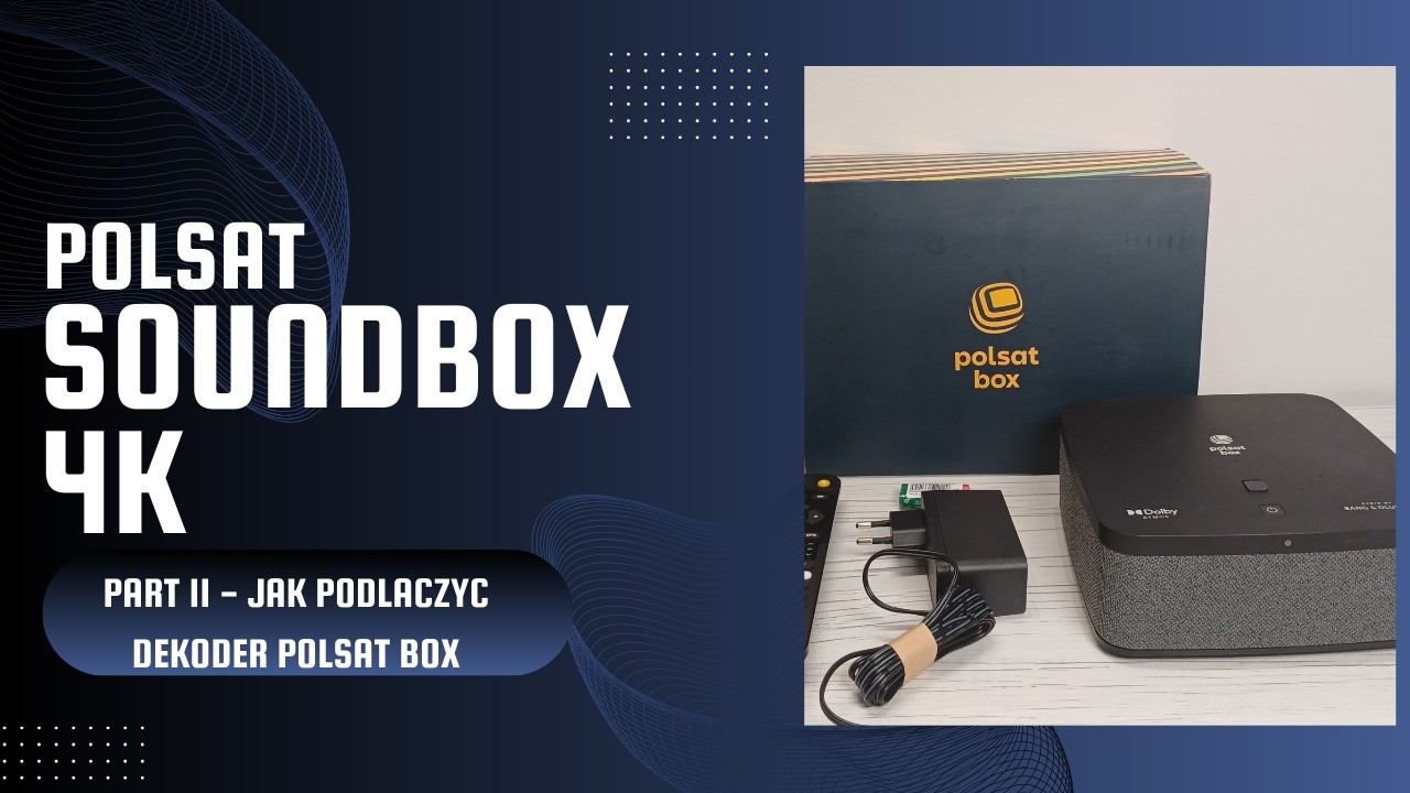 Jak podłączyć dekoder polsat soundbox 4K  - recenzja dekodera - cz.2 podłączenie dekodera