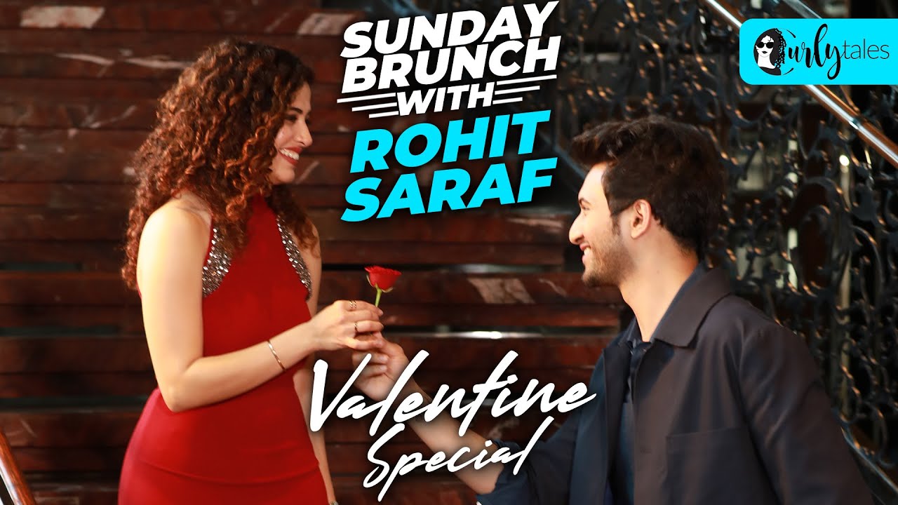 Valentine Special Sunday Brunch With Rohit Saraf X Kamiya Jani | Curly Tales