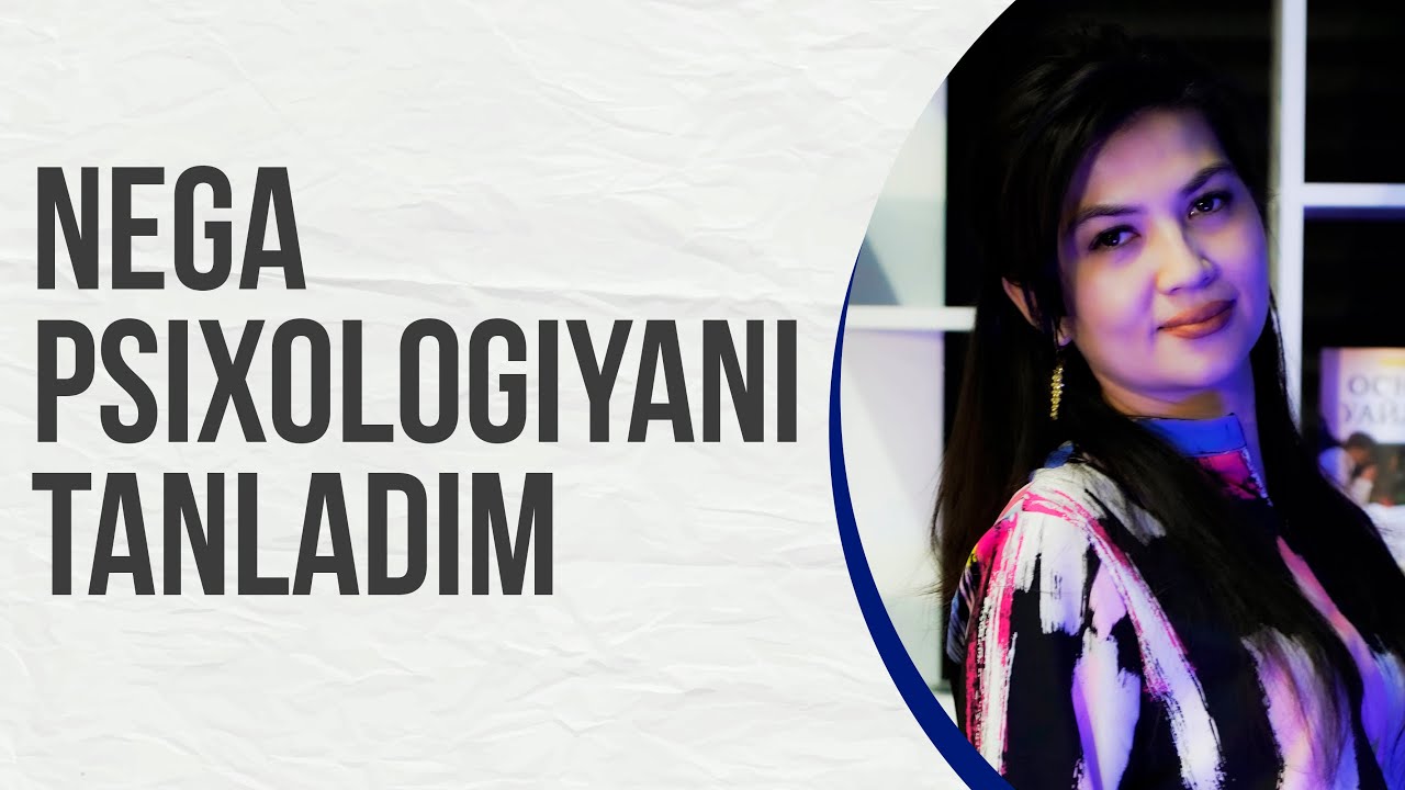 Nega psixologiyani tanladim | Nafisa Olgirova