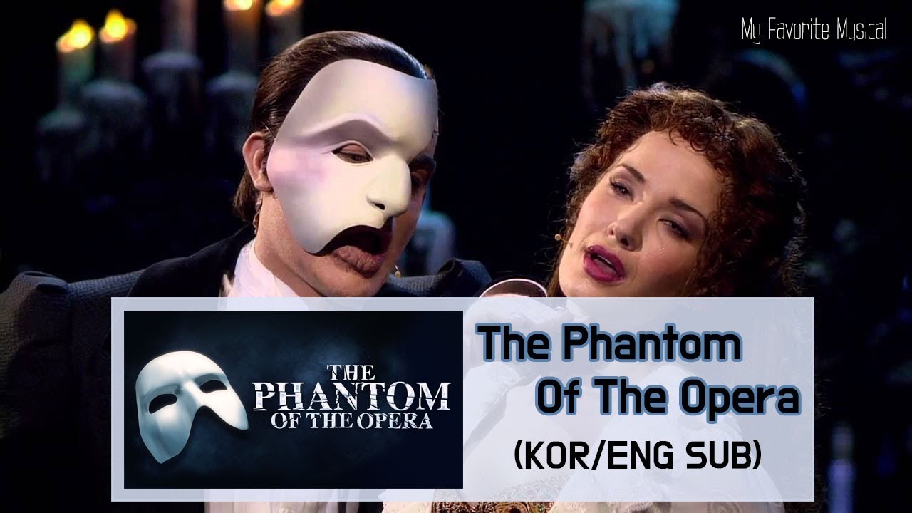 (한글자막)Musical [The Phantom Of The Opera(뮤지컬 오페라의 유령)] - The Phantom Of The Opera