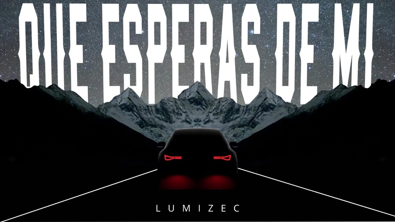 LUMIZEC - Que esperas de mi (Visualizer)