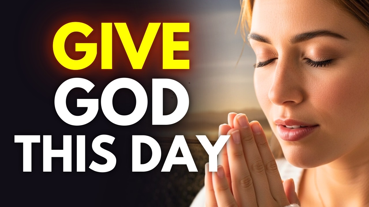 Pray This to Place This New Day in God’s Hands