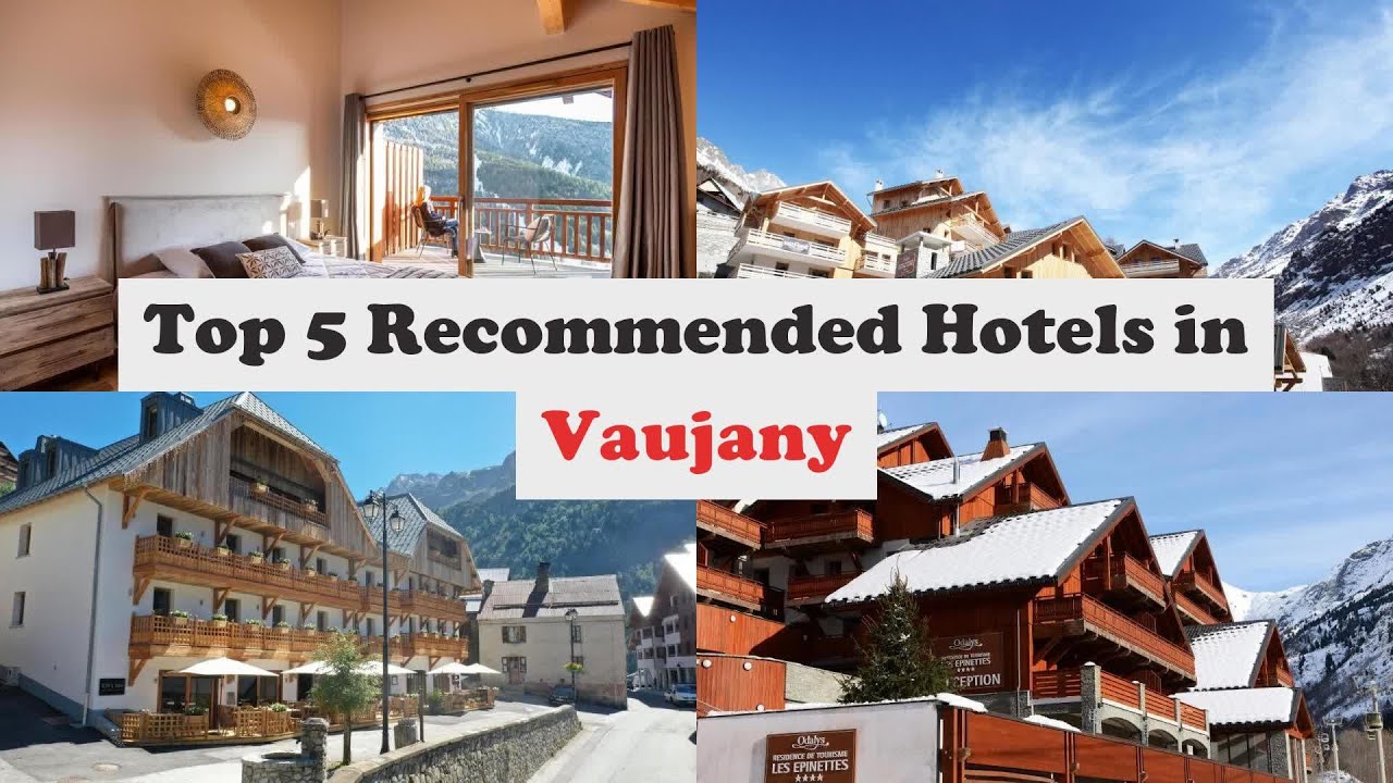 Top 5 Recommended Hotels In Vaujany | Best Hotels In Vaujany