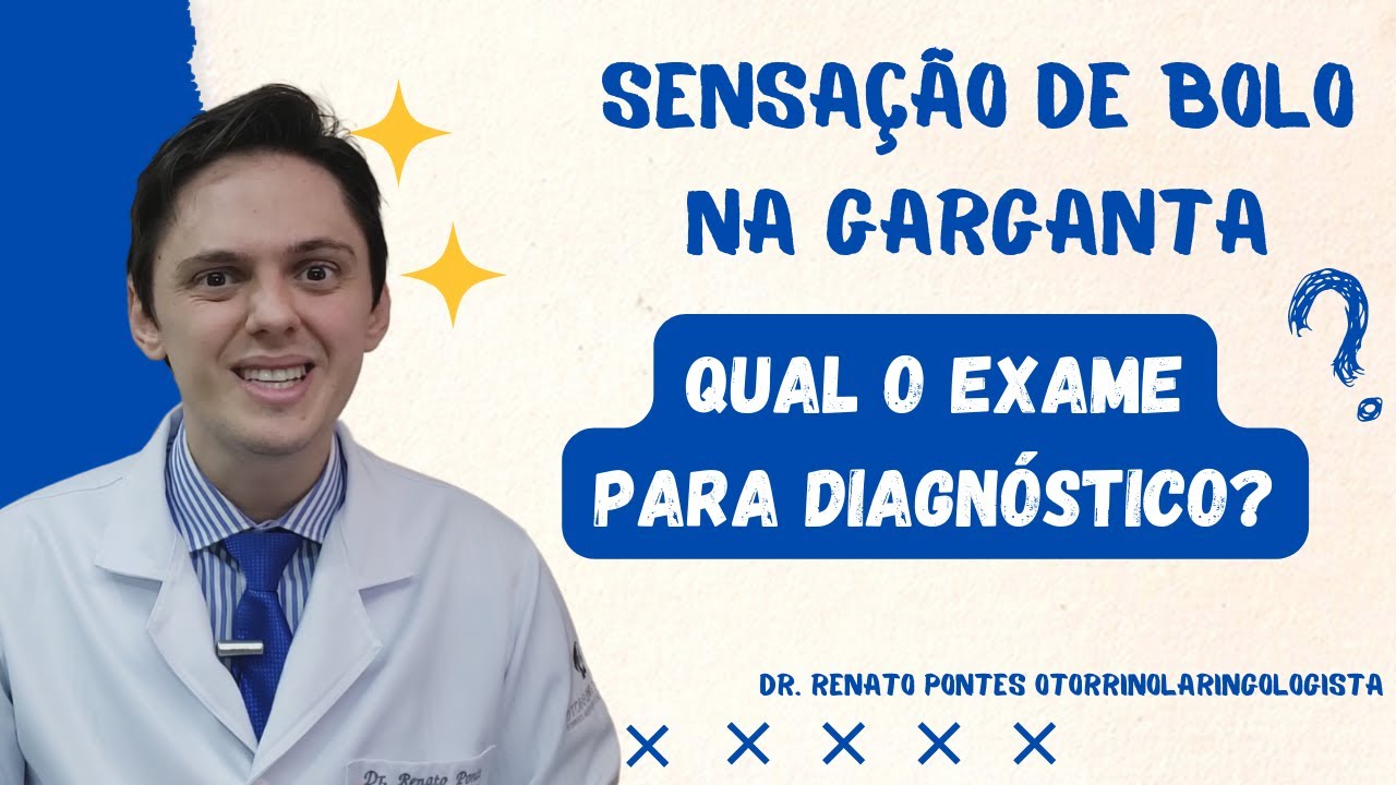 Sensa&ccedil;&atilde;o de bolo na garganta. Voc&ecirc; sabe qual exame que realizamos para o diagn&oacute;stico ?
