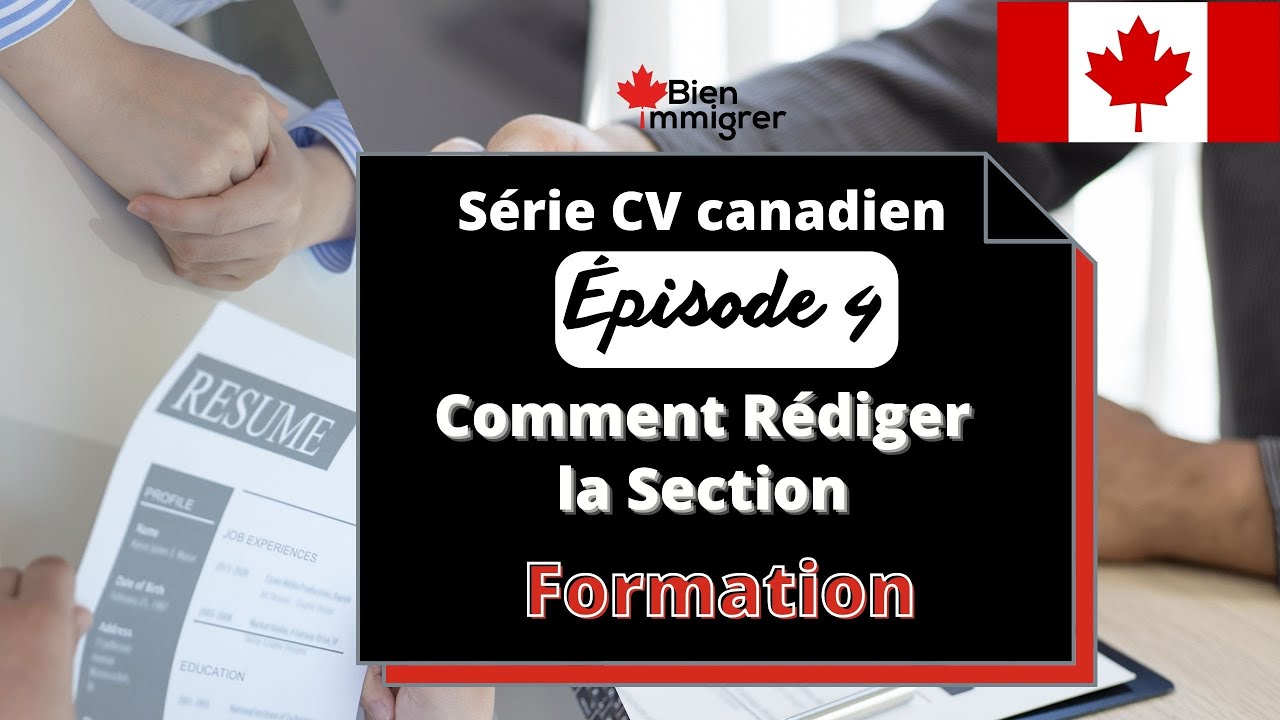 Immigrer au Canada : Comment Rédiger La Section Formation d’un CV Canadien Pertinent | épisode 4