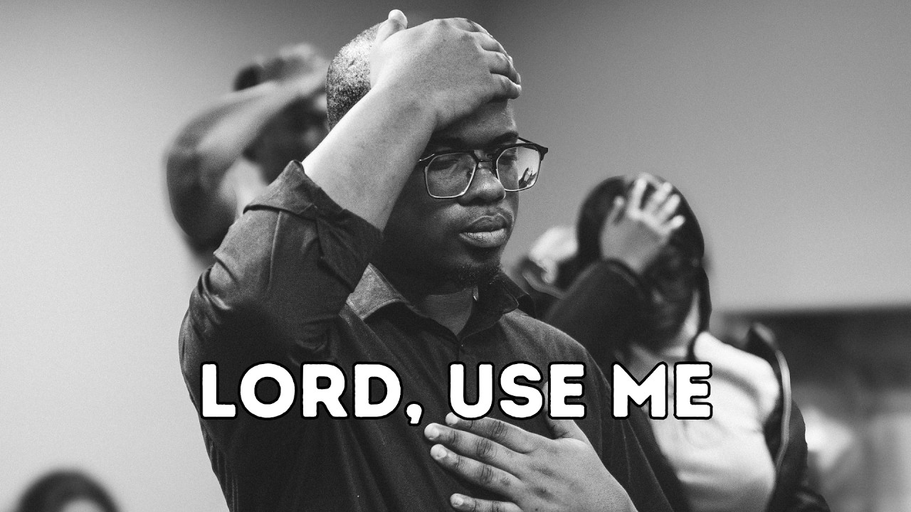 Prayer for Union & Light // Lord, Use Me