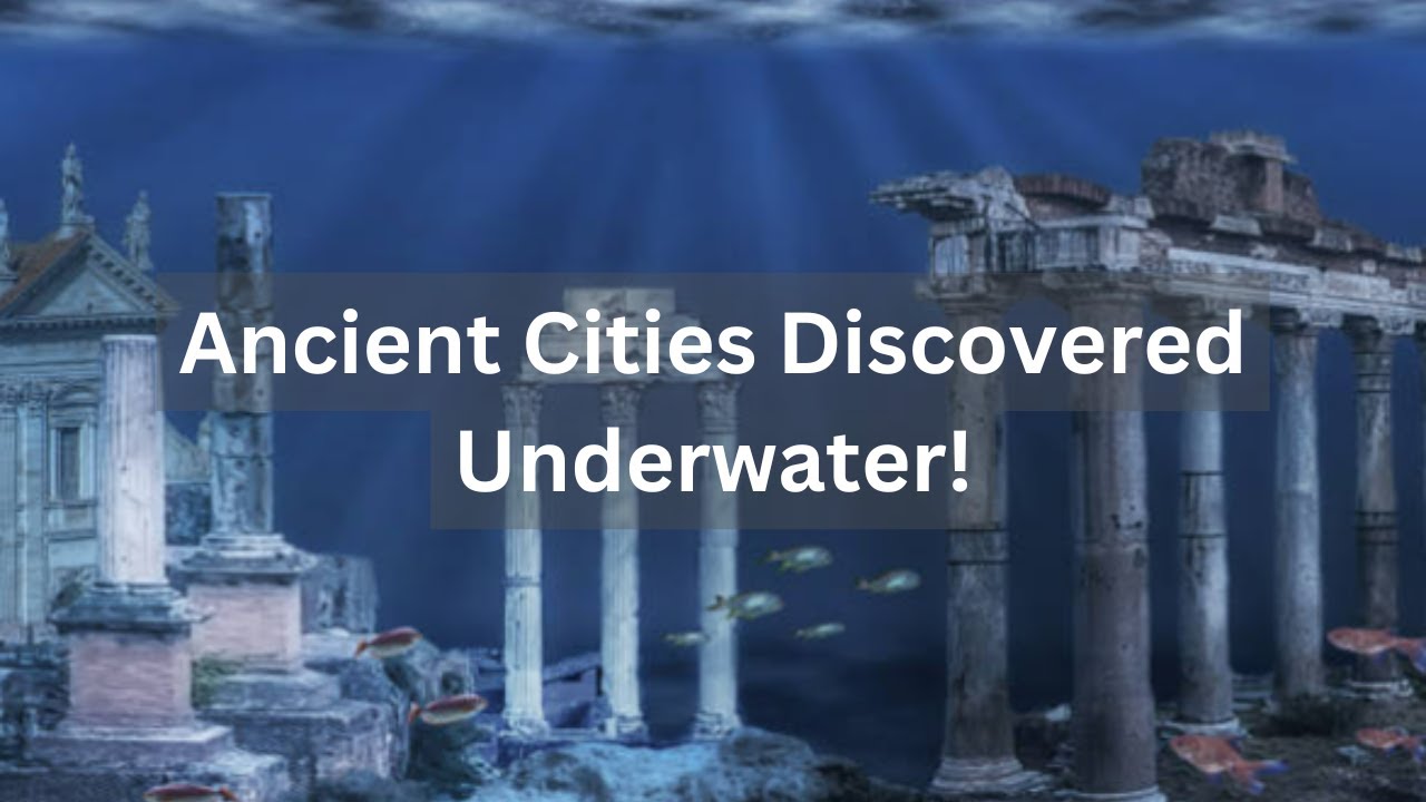 Lost Cities Underwater: Discover the World&rsquo;s Most Amazing Sunken Civilizations!