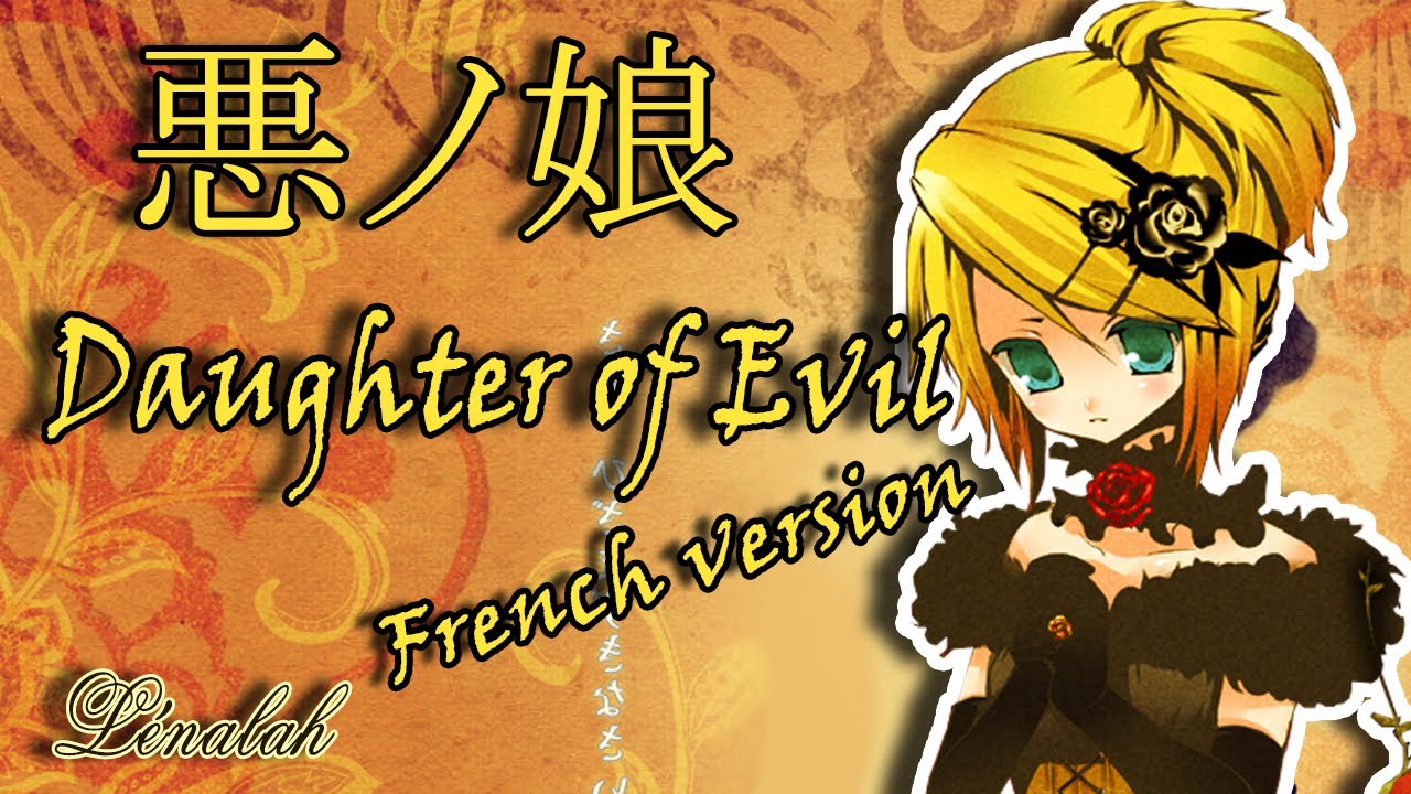 【Lénalah】 『悪ノ娘』 Daughter of Evil (French vers.)