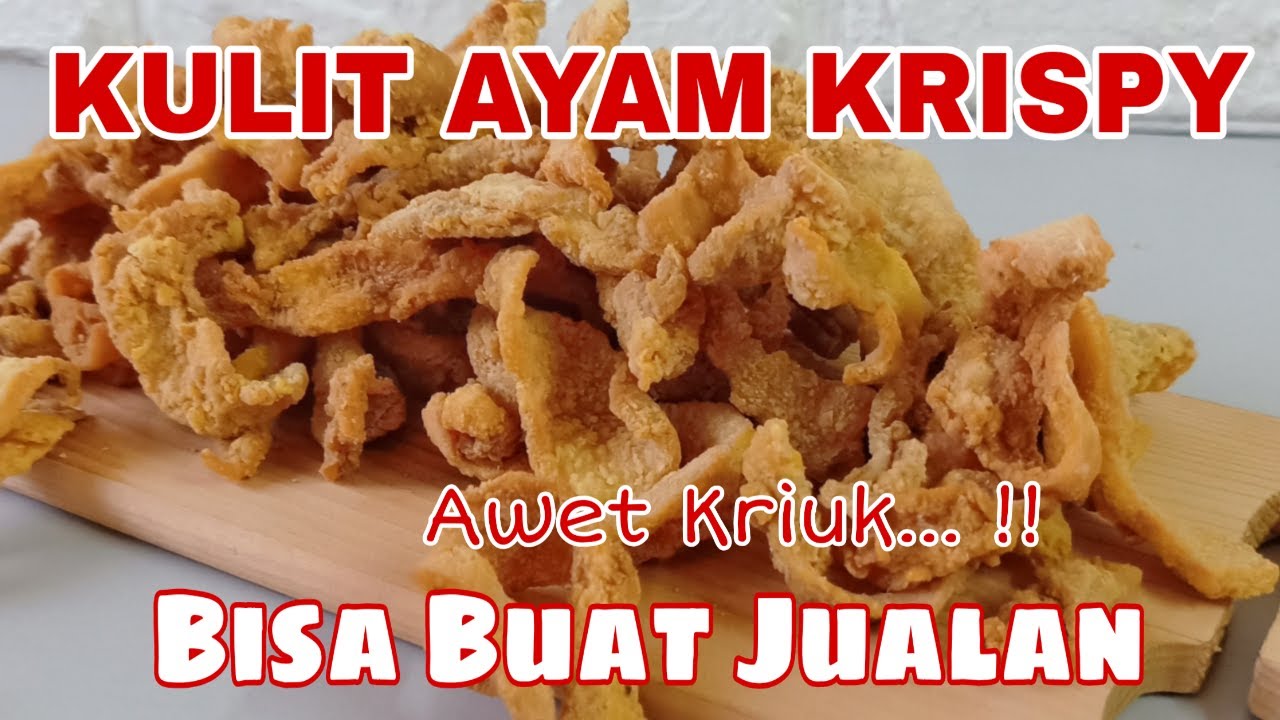 Resep Kulit Ayam Krispy Awet Kriuk Tahan Lama