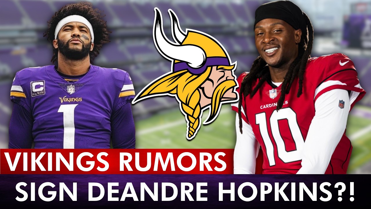 Vikings Rumors On DeAndre Hopkins & Tai Felton